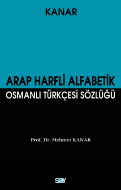 Picture of Arap Harfli Alfabetik Osmanlı Türkçesi Sözlüğü