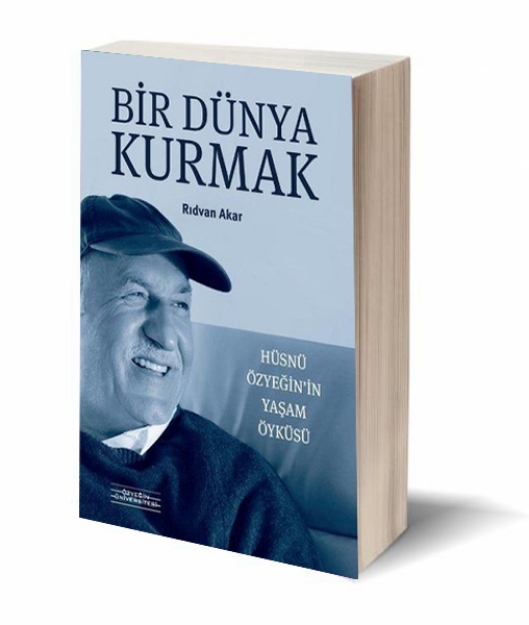 Picture of Bir Dünya Kurmak - Hüsnü Özyeğin’in Yaşam Öyküsü