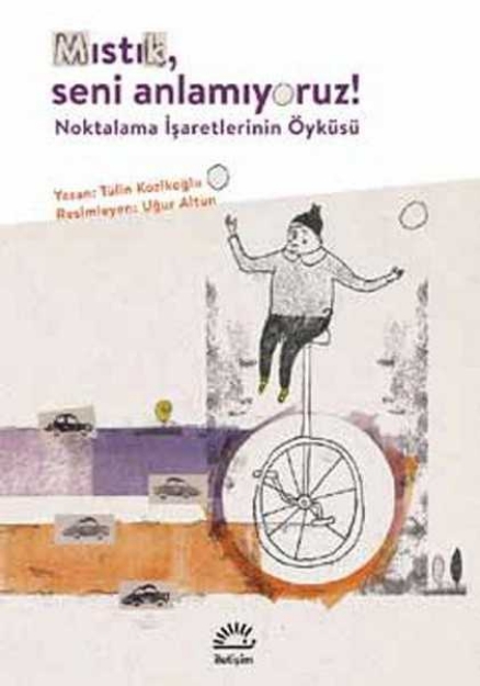 Picture of Mıstık, Seni Anlamıyoruz/Noktalama İşaretlerinin Öyküsü