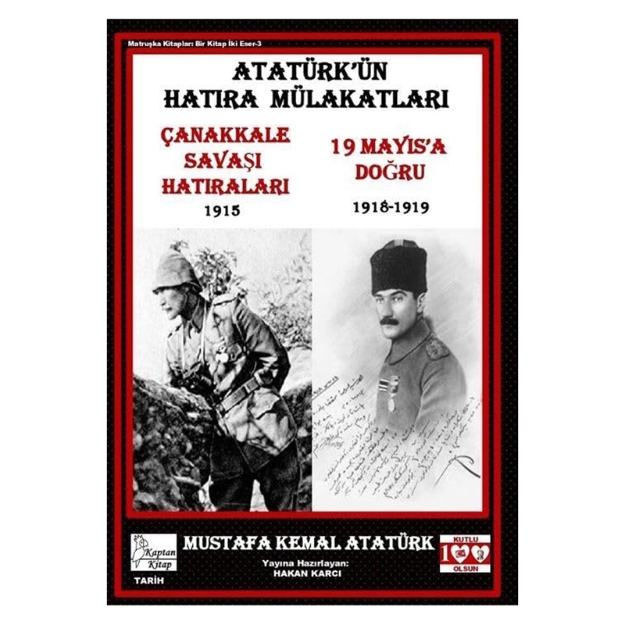 Picture of Atatürkün Hatıra Mülakatları - Çanakkale Savaş Hatıraları 1915 - 19 Mayısa Doğru 1918-1919