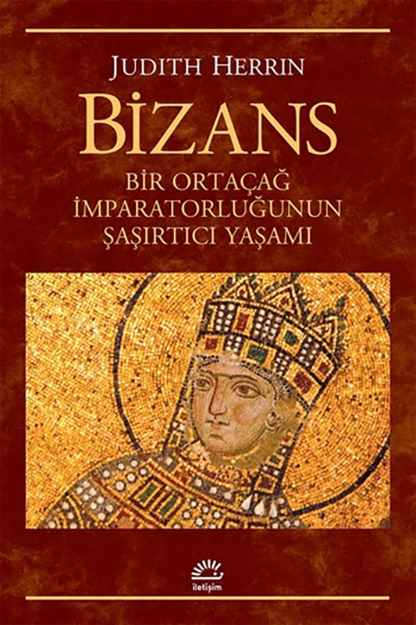 Picture of Bizans - Bir Ortaçağ İmparatorluğunun Şaşırtıcı Yaşamı