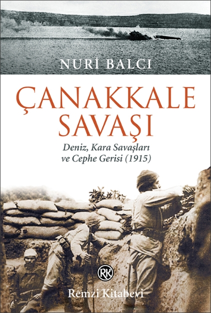 Picture of Çanakkale Savaşı - Deniz, Kara Savaşları ve Cephe Gerisi (1915)